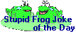 Stupid Frog Joke of the Day